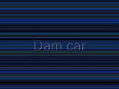 Dam car